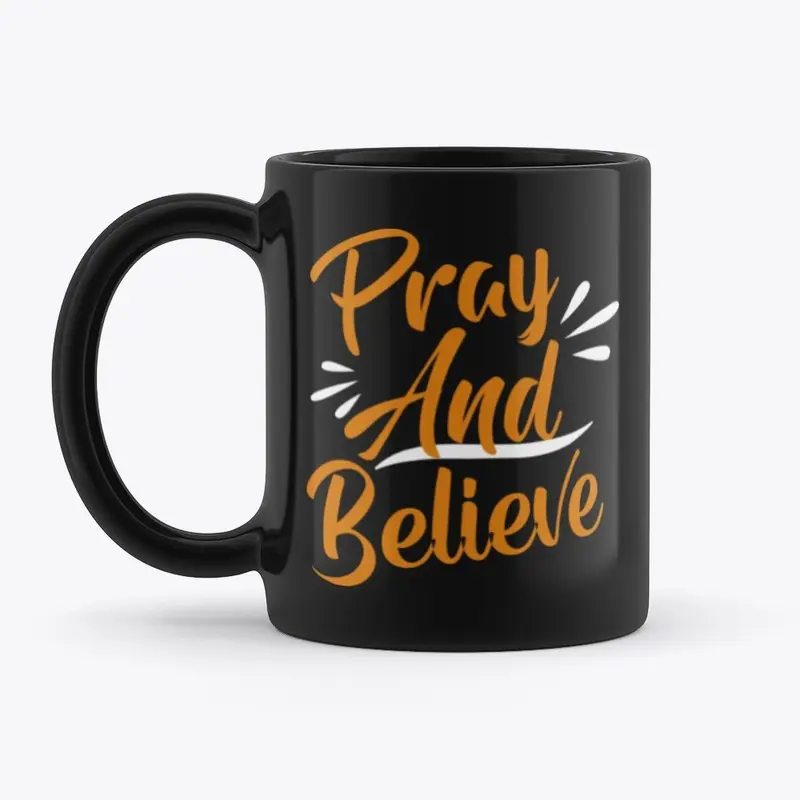 Pray and Believe